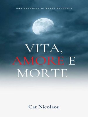 cover image of Vita, Amore e Morte